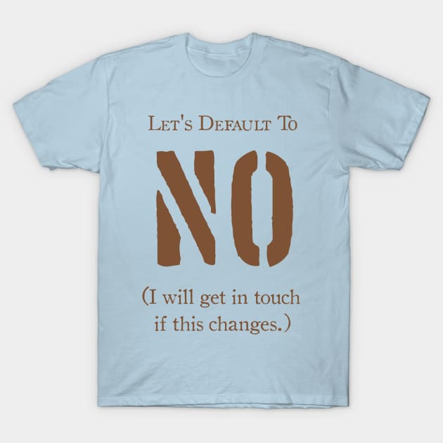 Learning to Say No T-Shirt by LochNestFarm